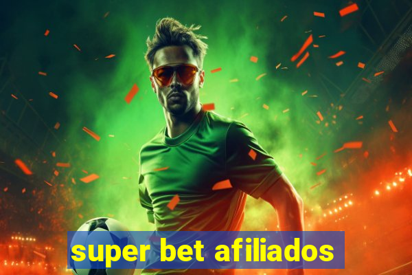 super bet afiliados